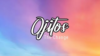 The Change  Ojitos letra [upl. by Lacsap319]