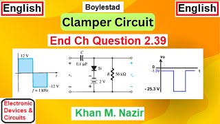 End Ch Q 239  Clamper Circuit  Find Tau  Plot Output vo  EDC Boylestad [upl. by Norad]