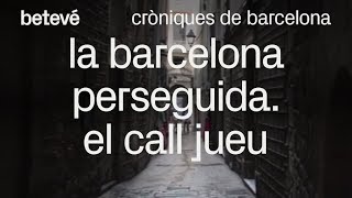 El Call jueu a Barcelona  Cròniques de Barcelona  betevé SUB CAT CAST [upl. by Noraa]