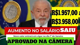 💰 APROVADO R196800 a R396700 APROVADO PL ASSINADO NOVO AUMENTO DE SALÁRIO [upl. by Nageet]