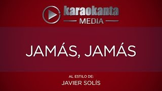 Karaokanta  Javier Solís  Jamás jamás [upl. by Labanna807]