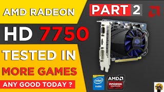 AMD HD 7750 in 2021  Gaming test Part 2  HD 7750 Gpu Benchmarks [upl. by Nomrej]