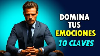 Las 10 Claves del Control Emocional  Cómo Dominar Tus Emociones [upl. by Yrogerg]