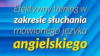 Efektywny trening w zakresie słuchania mówionego języka angielskiego [upl. by Bailie781]