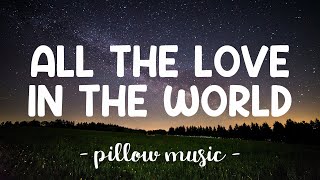 All The Love In The World  The Corrs Lyrics 🎵 [upl. by Lierbag]