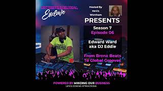 S7E06  Edward Ward  From Bronx Beats To Global Grooves [upl. by Dur]