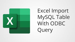 Excel Import MySQL Table with ODBC Database Query [upl. by Strait]