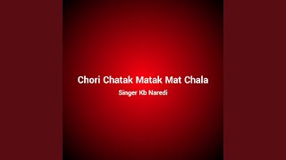 Chori Chatak Matak Mat Chala [upl. by Quirita419]