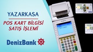 YAZARKASA POS KART BİLGİSİ İLE SATIŞ İŞLEMİ  DenizBank [upl. by Eydnarb329]