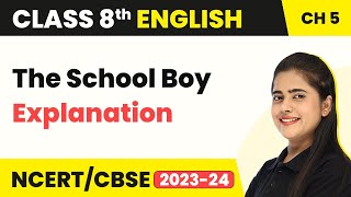 Class 8 English Chapter 5  The School Boy Explanation  Class 8 English [upl. by Farrell]