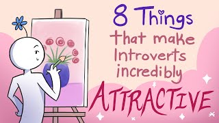 8 Things That Makes Introverts Incredibly Attractive [upl. by Jaime215]