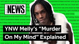 YNW Melly’s “Murder On My Mind” Explained  Song Stories [upl. by Dira716]