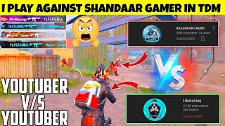 🔥YOUTUBER VS YOUTUBER  I😍 PLAY AGAINST BIG PLAYER IN TDM  shaandargamer4594 VS LifeAsAnuj 🔥 [upl. by Eniladam]