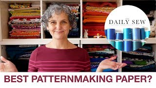 Which Patternmaking Paper is Best  The Daily Sew [upl. by Korff482]