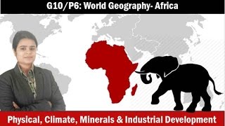 G10P6 World Geography Africa Physiography Rivers Climate Resources [upl. by Mourant]