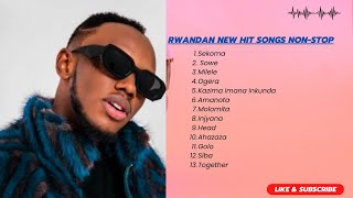 RWANDAN NEW HIT SONGS 2024 NONSTOP PLAYLIST [upl. by Rabma]