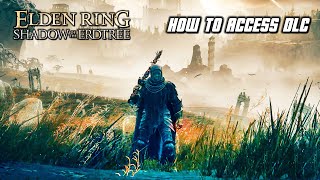 Elden Ring  How to Access Shadow of the Erdtree DLC [upl. by Aromas586]