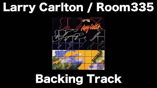 Larry Carlton  Room 335 Backing Track [upl. by Winifield319]