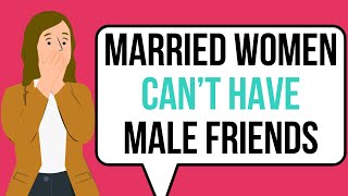 PLATONIC FRIENDSHIPS The Top 3 Reasons Married Women Have Male Friends [upl. by Hannaj]