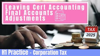 LEAVING CERT ACCOUNTING Q1 ADJUSTMENTS  CORPORATION TAX DUE [upl. by Noelle]