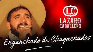 Lázaro Caballero  ENGANCHADO DE CHAQUEÑADAS  En Vivo [upl. by Vanzant]