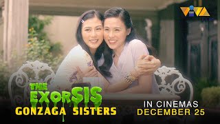 THE EXORSIS  quotGonzaga Sistersquot  Showing in cinemas this DECEMBER 25 [upl. by Sidwell505]