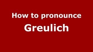 How to Pronounce Greulich  PronounceNamescom [upl. by Aved]