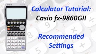 Calculator Tutorial Casio fx9860GII Recommended Settings [upl. by Fonzie]