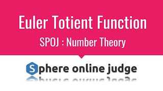 E001  Euler Totient Function  Number Theory  SPOJ [upl. by Lateh]