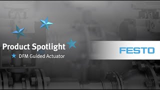 Festo Product Spotlight—DFM Guided Actuator [upl. by Arries]