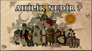 Ahilik Nedir  Ahi Evran Kimdir   Detaylı Şeyh Edebalının Teşkilatı [upl. by Yticilef]