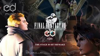 FF8 The Stage is Set Music Remake [upl. by Tiphani]