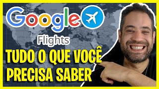 GOOGLE FLIGHTSVOOS GUIA COMPLETO DEFINITIVO 2023 ATUALIZADO AULÃO ESPECIAL [upl. by Samira]