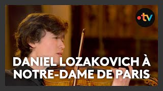 Réouverture de NotreDame de Paris  Daniel Lozakovich sur quotAria de la 3ème Suitequot de Bach [upl. by Galligan358]