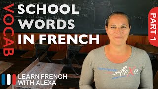 School Words in French Part 1 basic French vocabulary from Learn French With Alexa [upl. by Samal]