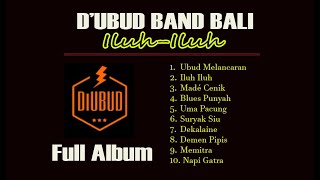 D UBUD BAND FULL ALBUM  ILUH ILUH [upl. by Haral]