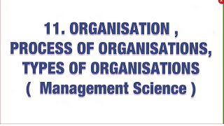 11 Organisation process of organisation types of organisation in management science MS [upl. by Schwartz926]