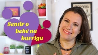 Quando começo a sentir o bebê mexer na barriga [upl. by Akinihs]