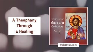 A Theophany Through a Healing [upl. by Elden]