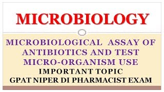 MICROBIOLOGICAL ASSAY OF ANTIBIOTICS AND TEST MICROORGANISM USE [upl. by Nickelsen60]