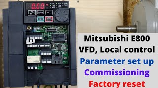 Mitsubishi E800 VFD local control parameter set up commissioning and factory reset English [upl. by Yrellih156]