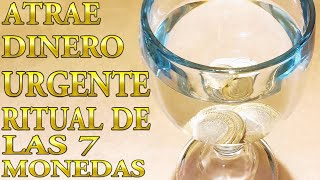 ATRAE EL DINERO RÁPIDO Y URGENTE Ritual Para atraer Fortuna Ritual de las 7 monedas Fácil y Rápido [upl. by Barker]