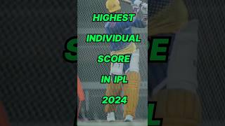 HIGHEST INDIVIDUAL SCORE IN IPL2024cricketiplviralviralvideo viralshortstrendingviratkohli [upl. by Idac636]