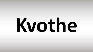 How to Pronounce Kvothe [upl. by Zelde328]