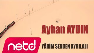 Ayhan Aydın  Yarim Senden Ayrılalı [upl. by Yetty191]