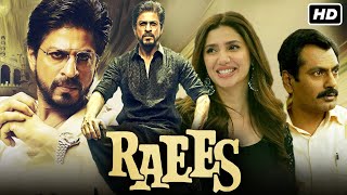 Raees Full Movie  Shah Rukh Khan  Mahira Khan  Nawazuddin Siddiqui  Review amp Facts HD [upl. by Helas]