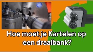 Hoe moet je kartelen op een draaibank [upl. by Eednam]