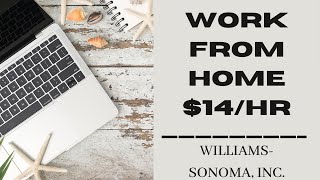 WORK FROM HOME WITH WILLIAMS SONOMA CUSTOMER SERVICE 14HR SELECT STATES [upl. by Brittan]