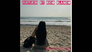 Antukin by Rico Blanco Full lyrics [upl. by Yeo]