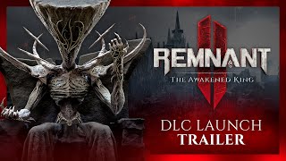 Remnant 2  The Awakened King  DLC Launch Trailer [upl. by Kier]